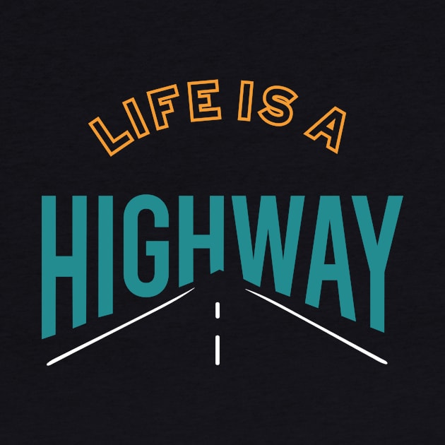 Life is a Highway by whyitsme